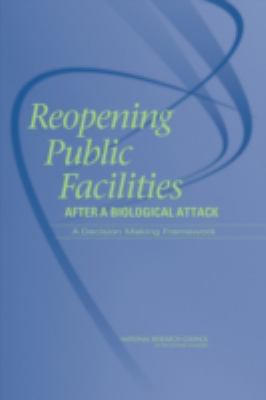 Reopening public facilities after a biological attack : a decision making framework