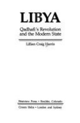 LIBYA : QADHAFI'S REVOLUTION AND THE MODERN STATE