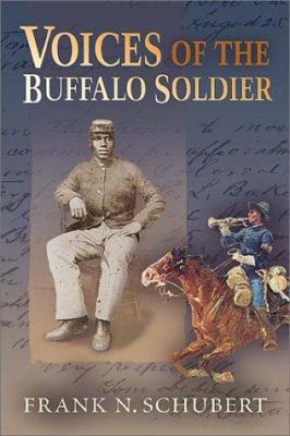 Voices of the Buffalo Soldier : records, reports, and recollections of military life and service in the West