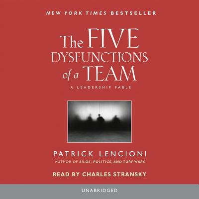 The five dysfunctions of a team : [a leadership fable]