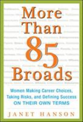 More than 85 broads : women making career choices, taking risks, and defining success on their own terms