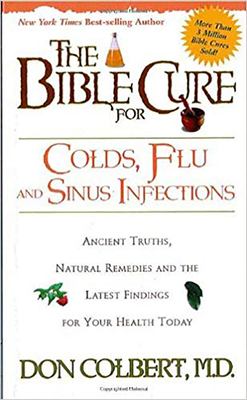 The bible cure for cold, flu, and sinus infections