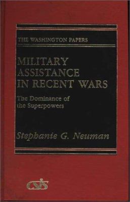 Military assistance in recent wars : the dominance of the superpowers