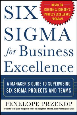 Six Sigma for business excellence : a manager's guide to supervising Six Sigma projects and teams