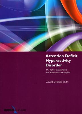 Attention deficit hyperactivity disorder : the latest assessment and treatment strategies