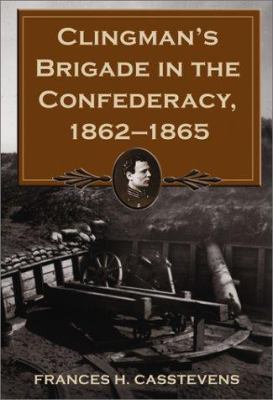 Clingman's Brigade in the Confederacy, 1862-1865