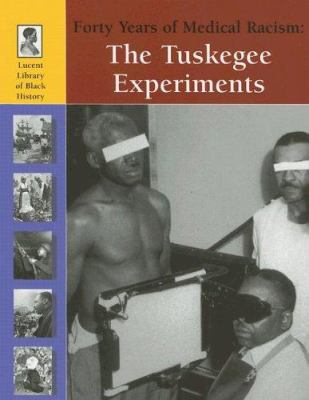 Forty years of medical racism : the Tuskegee experiments