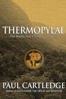 Thermopylae : the battle that changed the world