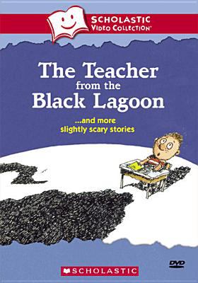 The teacher from the Black Lagoon : --and more slightly scary stories