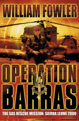 Operation Barras : the SAS rescue mission, Sierra Leone 2000