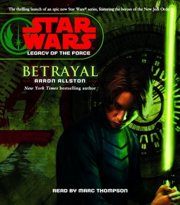 Legacy of the force : betrayal