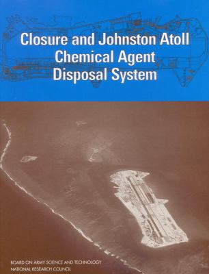 Closure and Johnston Atoll chemical agent disposal system