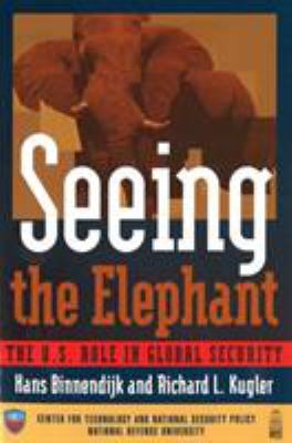 Seeing the elephant : the U.S. role in global security