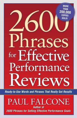 2600 phrases for effective performance reviews : ready-to-use words and phrases that really get results