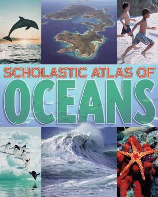 Scholastic atlas of oceans.