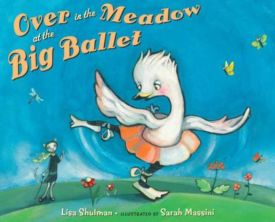 Over in the meadow at the big ballet