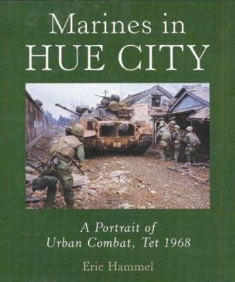 Marines in Hue city : a portrait of urban combat, Tet 1968