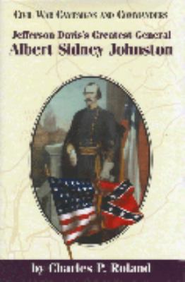 Jefferson Davis's greatest general : Albert Sidney Johnston