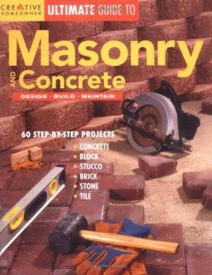Ultimate guide to masonry and concrete : design, build, maintain