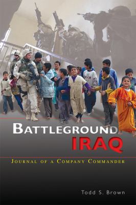Battleground Iraq : journal of a company commander