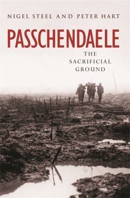 Passchendaele : the sacrificial ground