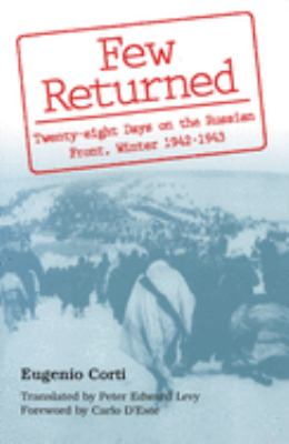 Few returned : twenty-eight days on the Russian Front, winter 1942-1943