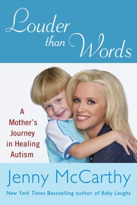 Louder than words : a mother's journey in healing autism