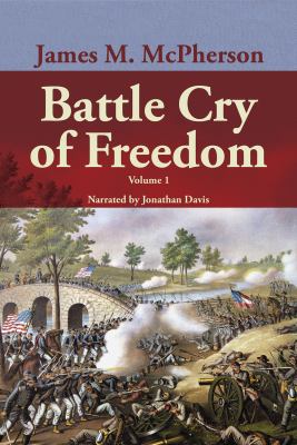 Battle cry of freedom. : the Civil War era. Volume 1