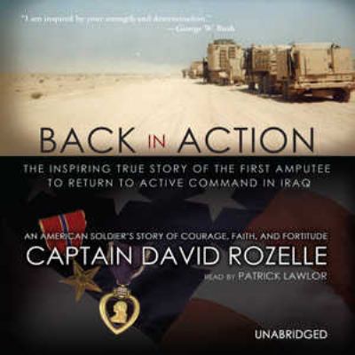 Back in action : an American soldier's story of courage, faith, and fortitude