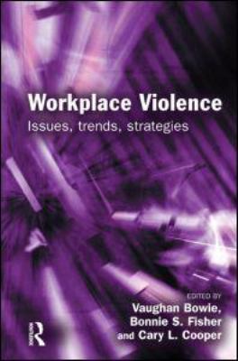 Workplace violence : issues, trends, strategies