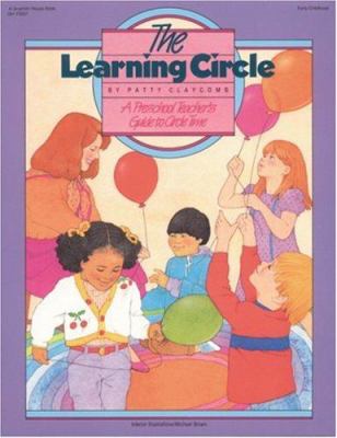 The Learning circle : a preschool teacher's guide to circle time