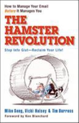 The hamster revolution : how to manage your email before it manages you