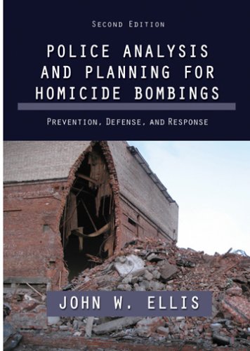 Police analysis and planning for homicide bombings : prevention, defense, and response