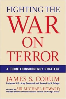 Fighting the War on Terror : a counterinsurgency strategy