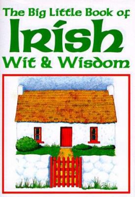 The Big little book of Irish wit & wisdom :