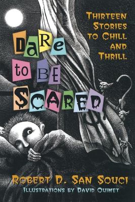 Dare to be scared : thirteen stories to chill and thrill