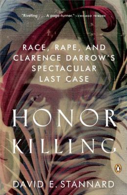 Honor killing : Race, rape, and Clarence Darrow's spectacular last case