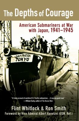 The depths of courage : American submariners at war with Japan, 1941-1945