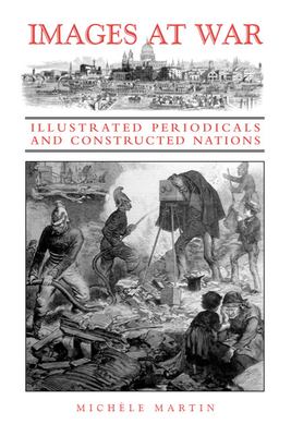 Images at war : illustrated periodicals and constructed nations