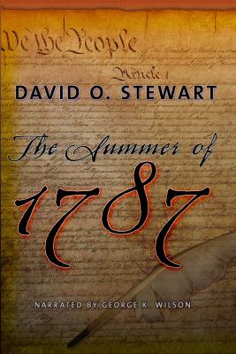 The summer of 1787 : the men who invented the Constitution