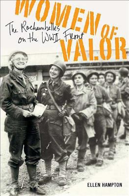 Women of valor : the Rochambelles on the WWII front