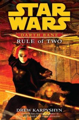 Darth Bane : rule of two : a novel of the Old Republic