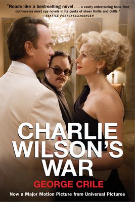 Charlie Wilson's war : [the extraordinary story of how the wildest man in Congress and a rogue CIA agent changed the history of our times]