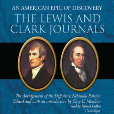 The Lewis and Clark journals : [an American epic of discovery : the abridgement of the definitive Nebraska edition]