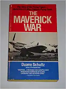 The maverick war : Chennault and the Flying Tigers