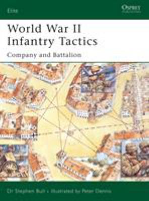 World War II infantry tactics : company and battalion