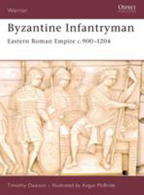 Byzantine infantryman : Eastern Roman empire c.900-1204