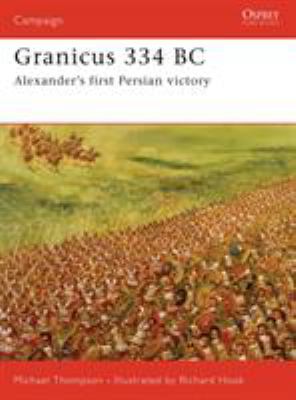 Granicus 334 BC : Alexander's first Persian victory