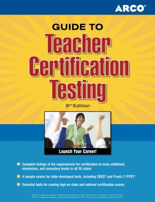 Guide to teacher certification testing.