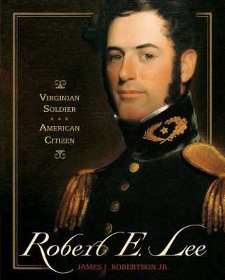 Robert E. Lee : Virginian soldier, American citizen